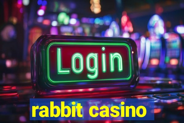 rabbit casino